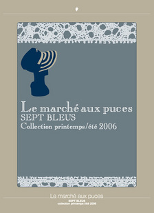 SEPT BLEUS 2006 SPRING SUMMER COLLECTION -Le marché aux puces-