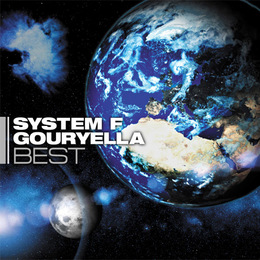 SYSTEM F / GOURYELLA BEST