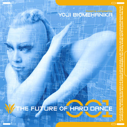 THE FUTURE OF HARD DANCE 001 mixed & compiled by YOJI BIOMEHANIKA