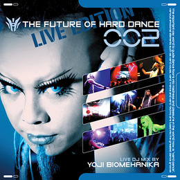 THE FUTURE OF HARD DANCE 002 LIVE DJ MIX BY YOJI BIOMEHANIKA